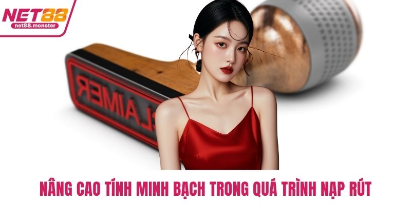 Nâng cao tính minh bạch trong quá trình nạp rút